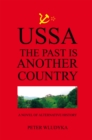 Image for Ussa: the Past Is Another Country: A Novel of Alternative History