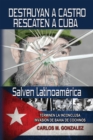 Image for Destruyan a Castro-Rescaten a Cuba-Salven Latinoamerica