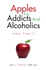 Image for Apples for Addicts and  Alcoholics