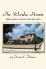 Image for The Warden House : Addison Mizner&#39;s Historic Palm Beach Gem