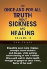 Image for The Once-And-For-All Truth About Sickness and Healing