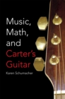 Image for Music, Math, and Carter&#39;s Guitar