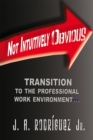 Image for Not Intuitively Obvious: Transition to the Professional Work Environment