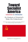 Image for Toward Socialist America: An Analysis of America&#39;s Slide into Collectivism