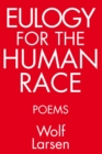 Image for Eulogy for the Human Race: Poems