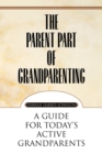 Image for The Parent Part of Grandparenting