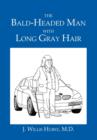 Image for The Bald-Headed Man with Long Gray Hair