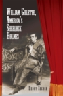 Image for William Gillette, America&#39;s Sherlock Holmes