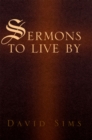 Image for Sermons to Live By