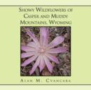 Image for Showy Wildflowers of Casper and Muddy Mountains, Wyoming