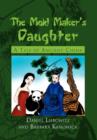 Image for The Mold Maker&#39;s Daughter : A Tale of Ancient China