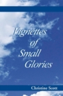 Image for Vignettes of Small Glories