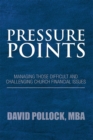 Image for Pressure Points: Managing Those Difficult and Challenging Church Financial Issues