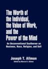 Image for The Worth of the Individual, the Value of Work, and the Power of the Mind