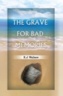 Image for Grave for Bad Memories