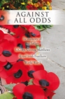 Image for Against All Odds: In Memory of My Father L/Corp. George Matthews Royal Irish Fusiliers World War I