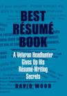 Image for Best Resume Book : A Veteran Headhunter Gives Up His Resume-Writing Secrets