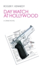 Image for Day Watch at Hollywood: A Crime Novel