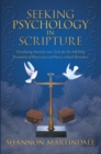 Image for Seeking Psychology in Scripture: Translating Doctrine into Tools for the Self-Help Treatment of Depression and Stress-Related Disorders