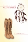 Image for When I Have Alzheimer&#39;S: A Quick and Simple Guide for My Caretakers