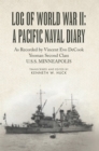 Image for Log of World War Ii: a Pacific Naval Diary: As Recorded by Vincent Evo Decook Yeoman Second Class U.S.S. Minneapolis