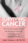 Image for Surviving Cancer: The Use of Complementary and Alternative Methods in the Treatment of Breast Cancer