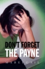 Image for Don&#39;T Forget the Payne.