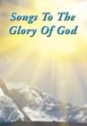 Image for Songs To The Glory Of God