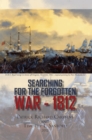 Image for Searching for the Forgotten War - 1812 Canada