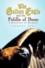 Image for The golden eagle and the fiddle of doom  : 2 protectors of weapons