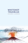 Image for White Hot-True Blue: Psychological Parables, Narratives, and Eye-Witness Accounts