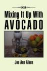 Image for Mixing It Up With Avocado