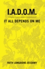 Image for I.A.D.O.M: It All Depends on Me