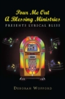 Image for Pour Me out a Blessing Ministries: Presents Lyrical Bliss