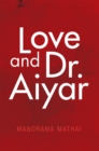 Image for Love and Dr. Aiyar