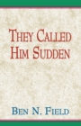 Image for They Called Him Sudden
