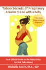 Image for Taboo Secrets of Pregnancy: A Guide to Life With a Belly