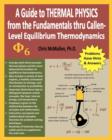 Image for A Guide to Thermal Physics : from the Fundamentals thru Callen-Level Equilibrium Thermodynamics