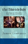 Image for A Fan's Tribute to the Beatles : Growing up with John, Paul, George and Ringo