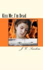 Image for Kiss Me, I&#39;m Dead