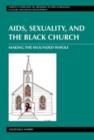 Image for AIDS, sexuality, and the Black church: making the wounded whole