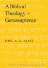 Image for A biblical theology of gerassapience : v. 134