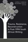 Image for Trauma, resistance, reconstruction in post-1994 South African writing : v. 7