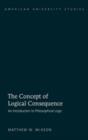 Image for The concept of logical consequence: an introduction to philosophical logic : v. 207