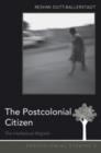 Image for The postcolonial citizen: the intellectual migrant