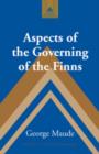 Image for Aspects of the governing of the Finns : v. 66