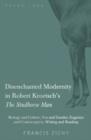 Image for Disenchanted modernity in Robert Kroetsch&#39;s The studhorse man: biology and culture, sex and gender, eugenics and contraception writing and reading