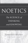 Image for Noetics: the science of thinking and knowing