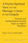 Image for A psycho-spiritual view on the message of Jesus in the Gospels: presence and transformation in some logia as a sign of mysticism