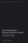 Image for Franz Rosenzweig&#39;s rational subjective system: the redemptive turning point in philosophy and theology : v. 312